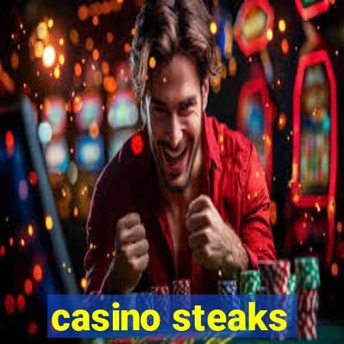 casino steaks